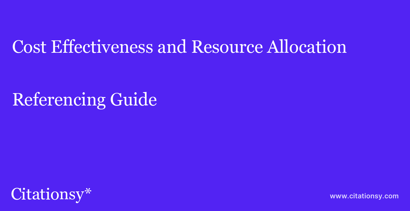 cite Cost Effectiveness and Resource Allocation  — Referencing Guide